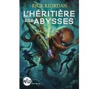 L'Héritière des abysses Rick Riordan (Auteur), Mona de Pracontal (Traduction), Nathalie Serval (Traduction)