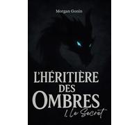 L'Héritière des Ombres: 1. Le Secret