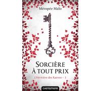 L'Héritière des Raeven, T3 : Sorcière à tout prix - Méropée Malo - Castelmore - Poche - Roman adolescent dès 13 ans