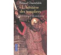 L'héritière des templiers tome 2 - Le Chevalier de Quaranteine
