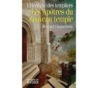 L'Heritiere Des Templiers Tome 3 : Les Apotres Du Nouveau Temple