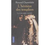 L'Héritière des templiers, tome 4 : La Colombe cachée