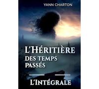 L'héritière des temps passés: L'intégrale