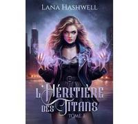 L'héritière des titans Lana Hashwell (Auteur)