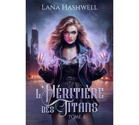 L'héritière des titans - Lana Hashwell - Happily Ever After - broché - Roman