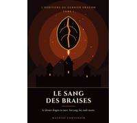 L'Héritière du Dernier Dragon: Le Sang des Braises