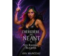 L'Héritière du Néant Tome 1: Nyx Ravenna Blackveil : Urban Fantasy Paranormale - Lycée, Romance et Apocalypse Annoncée