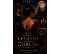 L'Héritière oubliée: Le Pacte de Sang Éternel - Tome 2
