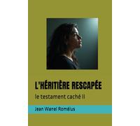 L'HÉRITIÈRE RESCAPÉE: le testament caché II