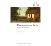 L'herméneutique Au Québec - Une Pratique De L'écoute
