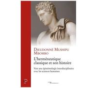 L'herméneutique Classique Et Son Histoire - Vers Une Épistémologie Interdisciplinaire Avec Mes Sciences Humaines