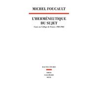 L'Hermeneutique du sujet : Cours au Collège de France (1981-1982)