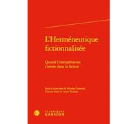 L'Herméneutique fictionnalisée: Quand l'interprétation s'invite dans la fiction