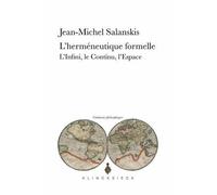 L'herméneutique formelle L'Infini, le Continu, l'Espace - Jean-Michel Salanskis - Klincksieck - broché - Revue