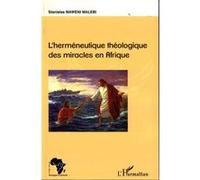 L'herméneutique théologique des miracles en Afrique - Stanislas Maweni Malebi - L'harmattan - broché - Etude