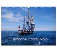 L'Hermione à Saint-Malo (Calendrier mural 2027 DIN A3 vertical), CALVENDO calendrier mensuel: Réplique de L'Hermione, navire de guerre français en service de 1779 à 1793.