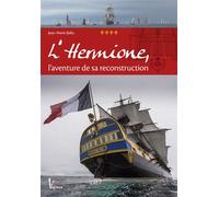 L'Hermione: l'aventure de sa reconstruction