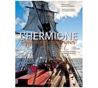 L'hermione Retour Aux Amériques - Le Journal De Bord & Le Manuel Du Gabier