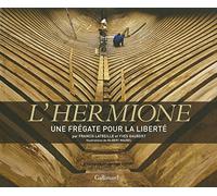 L'Hermione: Une frégate pour la liberté