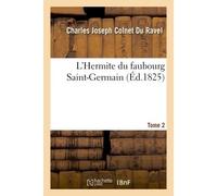 L'Hermite du faubourg Saint-Germain Tome 2 - Charles Joseph Colnet Du Ravel - Hachette Bnf - broché - Livre