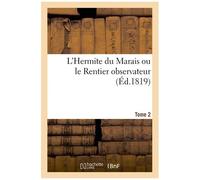 L'hermite Du Marais Ou Le Rentier Observateur - Tome 2