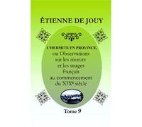 L'hermite en province: Ou Observations sur les mœurs et les usages français au commencement du XIX-e siècle. Tome 9. Cambresis, Hainaut, Flandre française