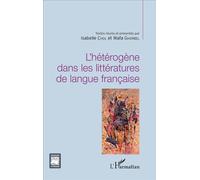 L'hétérogène dans les littératures de langue française - Isabelle Chol - L'harmattan - broché - Essai