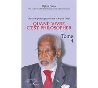 Quand Vivre C'est Philosopher - Tome 4, L'heur De Philosopher La Nuit Et Le Jour (2018)