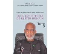 L'heur de philosopher la nuit et le jour (2019) Tome 5 Qu'il est difficile de rester humain - Djibril Samb - L'harmattan - broché - Essai
