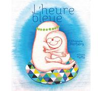 L'heure bleue - Ghislaine Herbéra - Memo Eds - relié - Album éveil dès la naissance