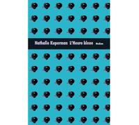 L'Heure bleue - Nathalie Kuperman - Ecole Des Loisirs - broché - Roman adolescent dès 13 ans