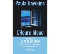 L'Heure bleue Paula Hawkins (Auteur), Corinne Daniellot (Traduction), Pierre Szczeciner (Traduction)