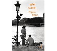L'heure bleue - Peter Stamm - Bourgois - broché - Roman