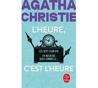 L'Heure c'est l'heure (Nouvelle traduction révisée) Les Sept Cadrans + Un meurtre sera commis le - Agatha Christie - Lgf - Poche - Roman