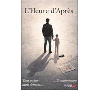 L'heure d'après: Tant qu'on aura demain…