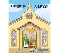 L'heure de la messe : Une horloge pour suivre les étapes de la messe