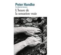 L'heure de la sensation vraie - Prix Nobel de Littérature 2019