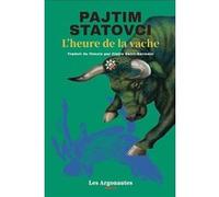 L'heure de la vache Pajtim Statovci (Auteur), Claire Saint-Germain (Traduction)