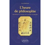 L'heure de philosophie. Introduction à l'histoire de la pensée occidentale