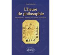 L'heure de philosophie. Introduction à l'histoire de la pensée occidentale - Rampnoux - Ellipses - broché - Essai