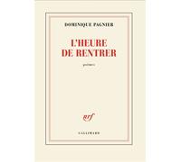 L'heure de rentrer - Dominique Pagnier - Gallimard - broché - Poésie