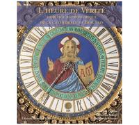 L'heure De Vérité - Horloge Astronomique De La Cathédrale De Beauvais