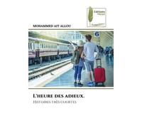 L'heure des adieux. Histoires très courtes - Mohammed Ait Allou - Muse Editions - Poche - Roman