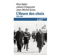 L'Heure des choix 1933-1945 - Alya Aglan - Gallimard - Poche - Essai