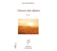 L'heure des djinns Roman - Jean-Paul Mahoux - L'harmattan - broché - Roman