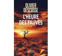 L'Heure des fauves - Olivier Descosse - Pocket - Poche - Roman