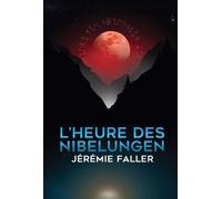 L'Heure des Nibelungen - Jérémie Faller - Bookelis - broché - Roman