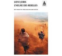 L'Heure des rebelles Lieve Joris (Auteur), Marie Hooghe (Traduction)