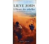 L'Heure des rebelles Lieve Joris (Auteur), Marie Hooghe (Traduction)