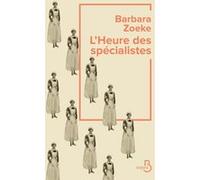 L'Heure des spécialistes Barbara Zoeke (Auteur), Diane Meur (Traduction)